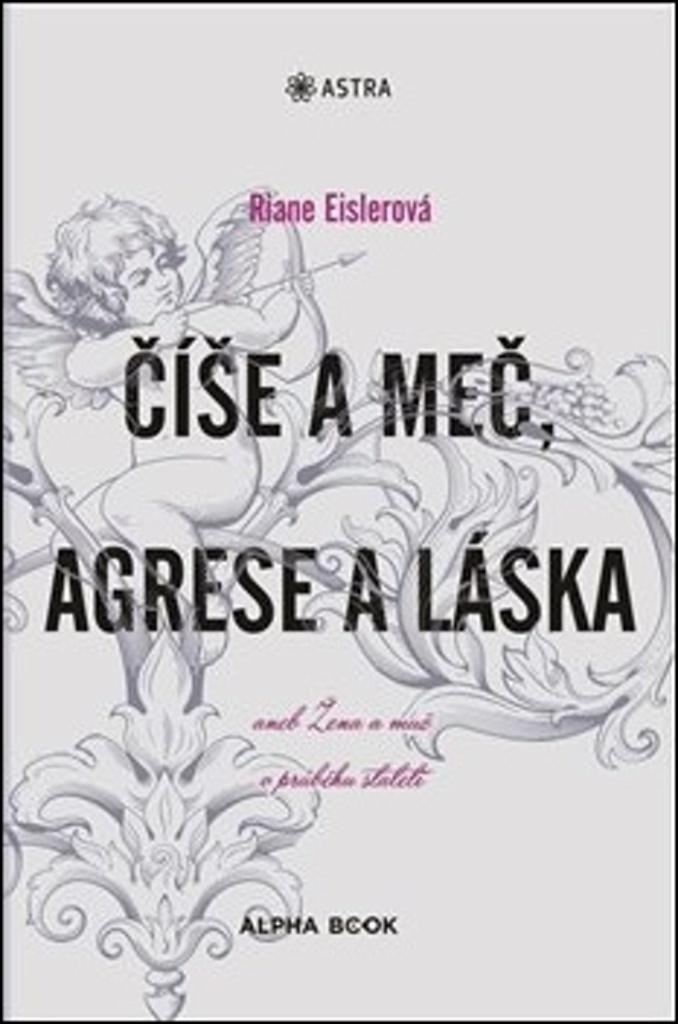 Číše a meč, agrese a láska - Riane Eislerová