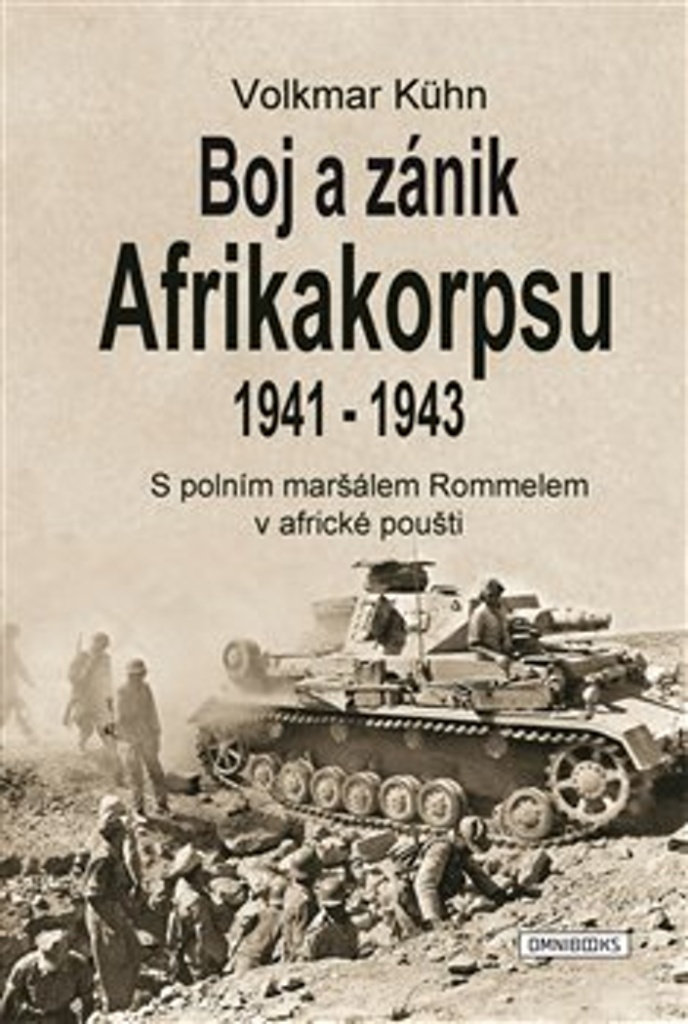 Boj a zánik Afrikakorpsu 1941-1943 - Volkmar Kühn