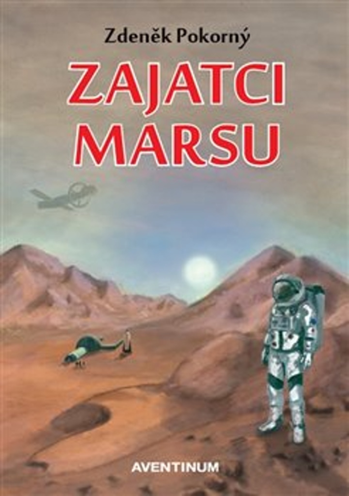 Zajatci Marsu - Zdeněk Pokorný