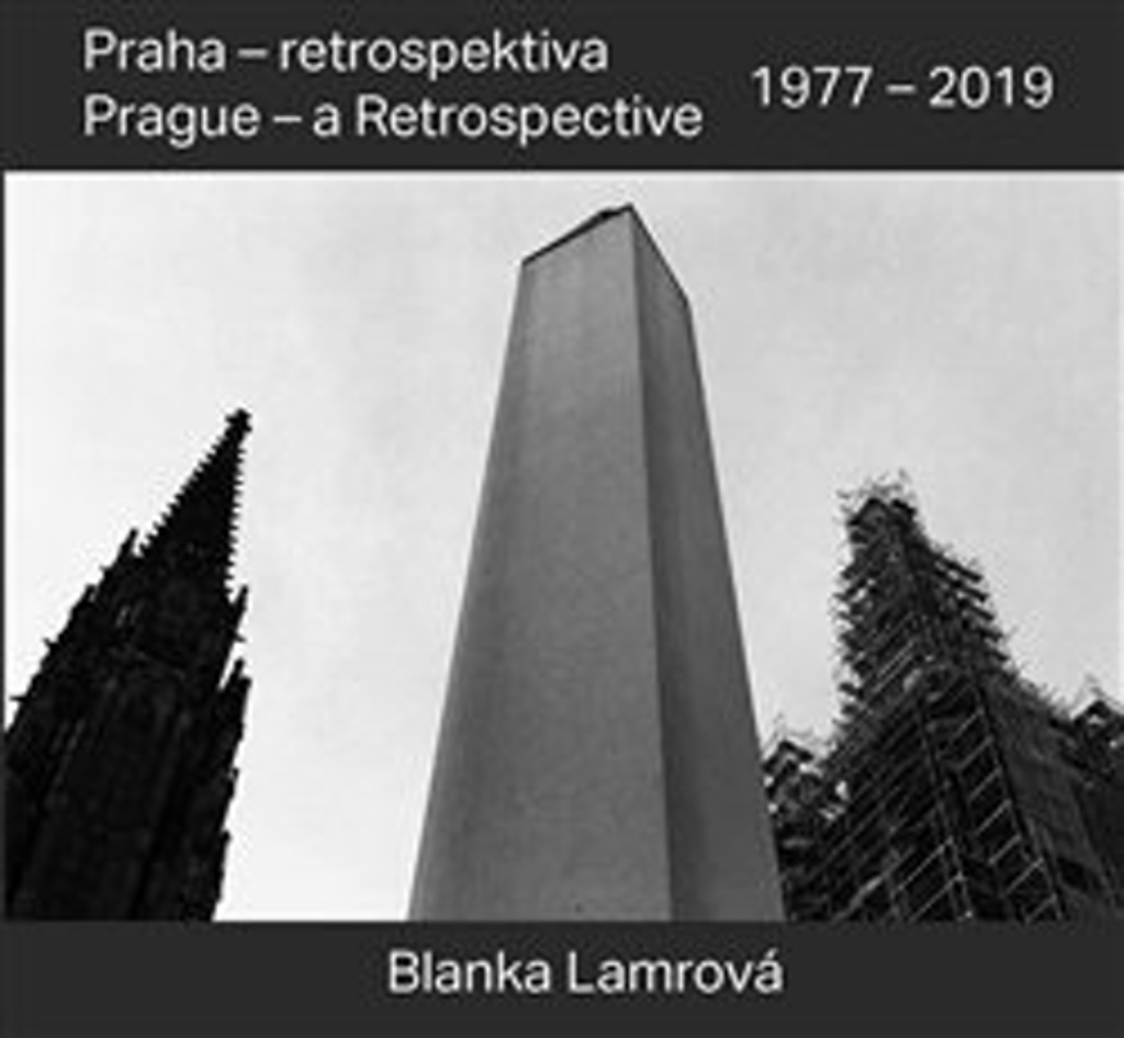 Praha - retrospektiva/Prague - a Retrospective 1977 - 2019 - Radomíra Sedláková