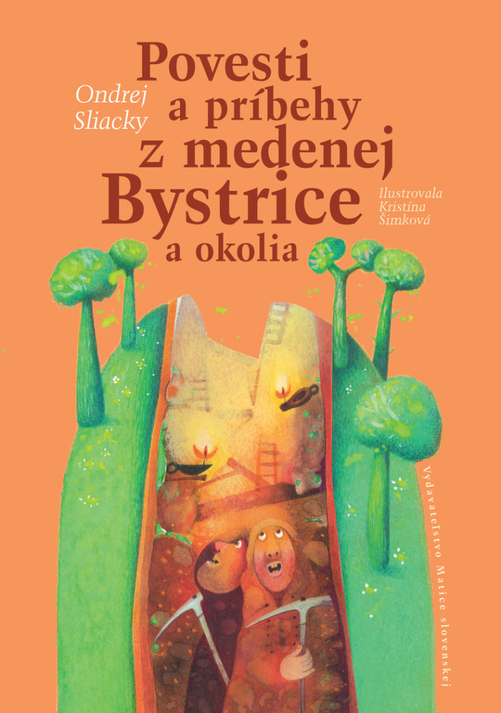 Povesti a príbehy z medenej Bystrice a okolia - Ondrej Sliacky