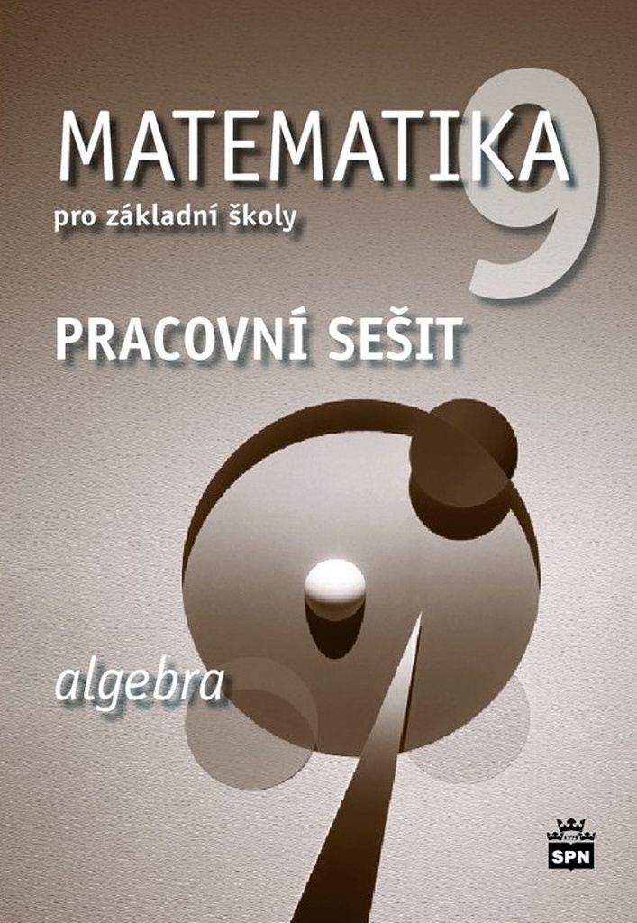 Matematika 9 pro základní školy Algebra Pracovní sešit - Josef Trejbal