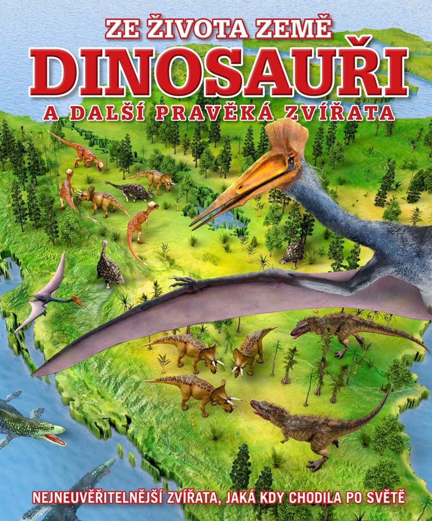 Dinosauři a další pravěká zvířata - Darren Naish