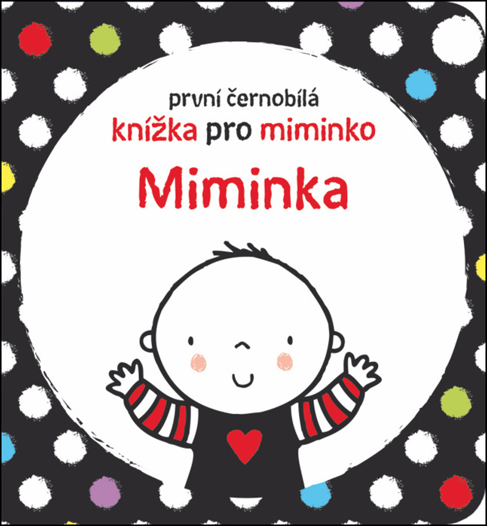 První černobílá knížka pro miminko Miminka - Stella Baggott
