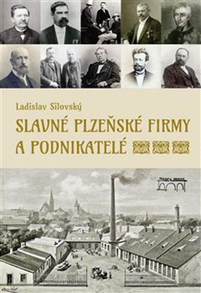 Slavné plzeňské firmy a podnikatelé - Ladislav Silovský