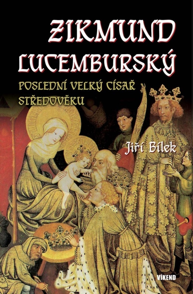 Zikmund Lucemburský - Jiří Bílek