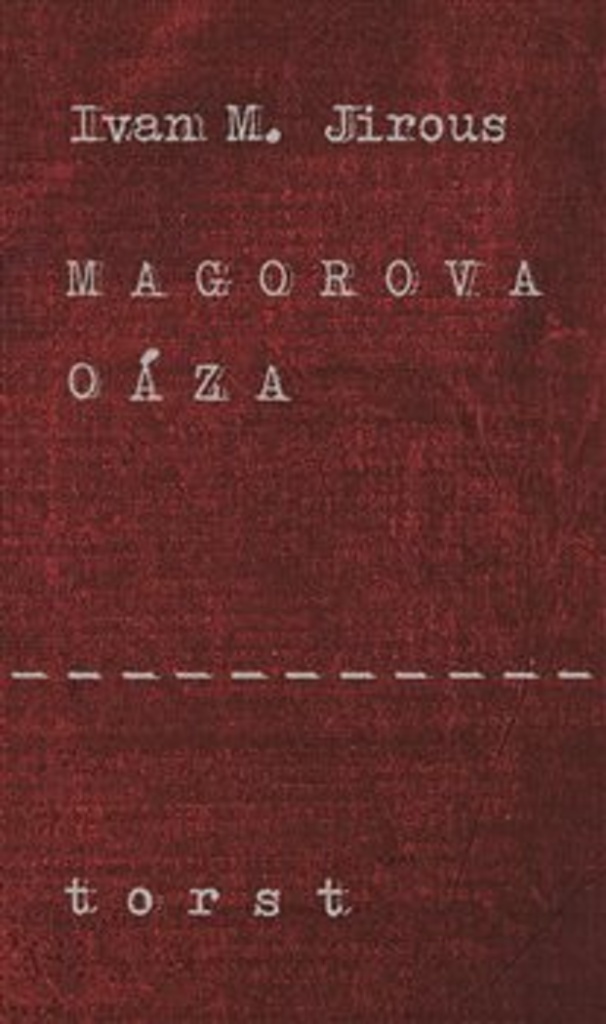 Magorova oáza - Jirous Martin Ivan