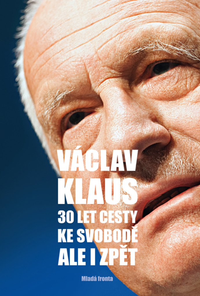 30 let cesty ke svobodě Ale i zpět - Václav Klaus