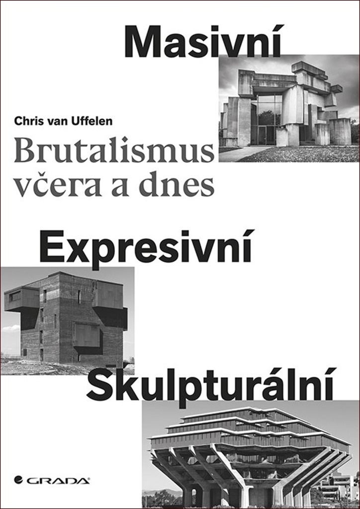 Brutalismus včera a dnes - Chris Uffelen