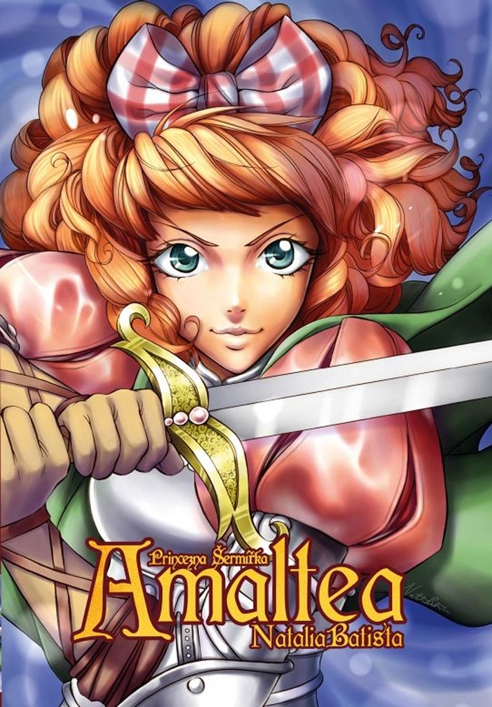 Amaltea, princezna šermířka - Natalia Batista