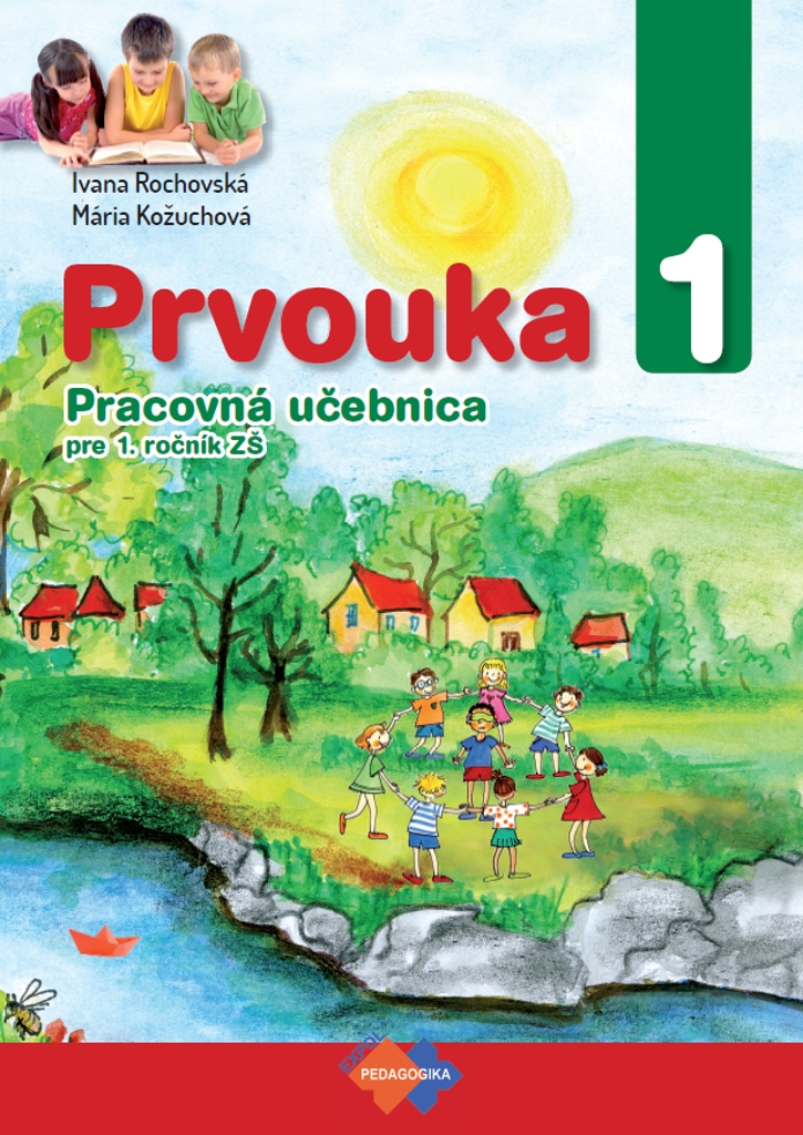 Prvouka 1 Pracovná učebnica pre 1. ročník ZŠ - Mária Kožuchová