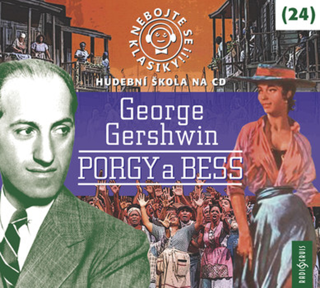 Nebojte se klasiky! 24 George Gershwin Porgy a Bess - George Gershwin