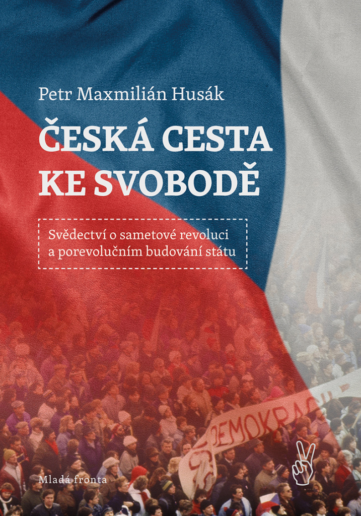 Česká cesta ke svobodě - Petr Maxmilián Husák