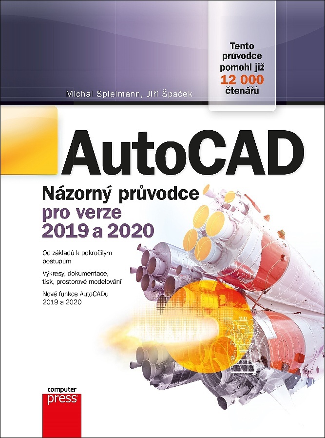 AutoCAD Názorný průvodce pro verze 2019 a 2020 - Jiří Špaček