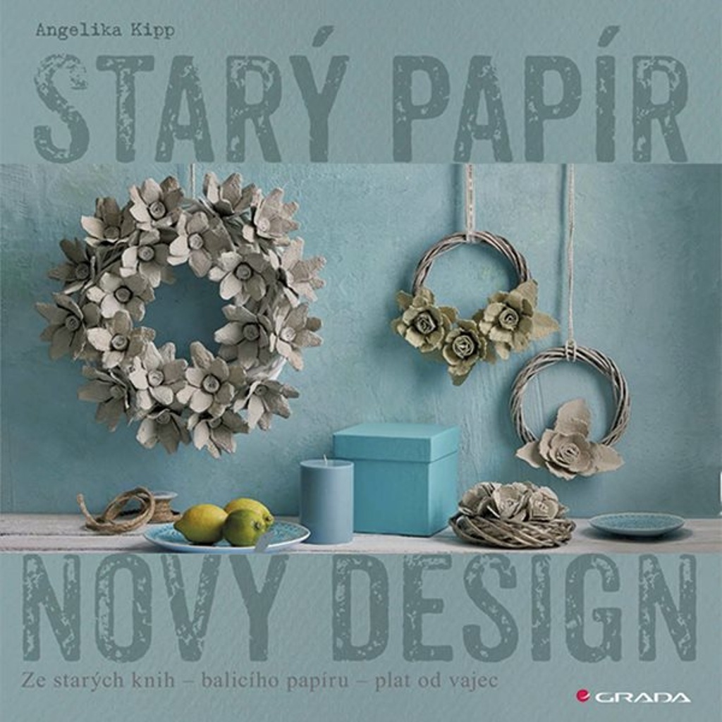 Starý papír Nový design - Angelika Kipp