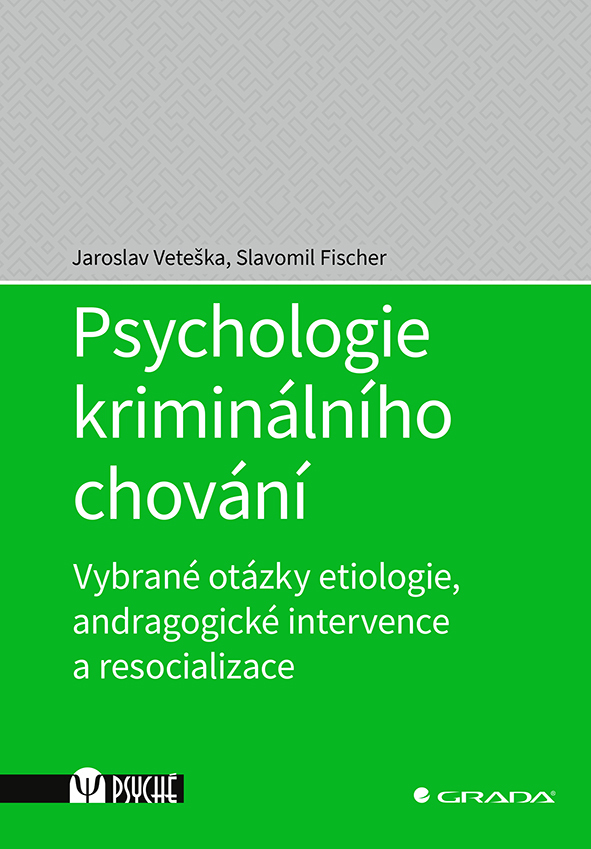 Psychologie kriminálního chování - Jaroslav Veteška