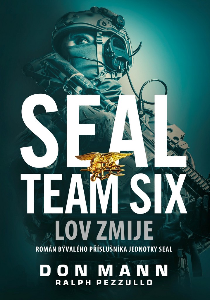SEAL Team Six Lov zmije - Ralph Pezzullo