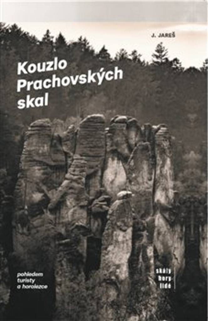Kouzlo Prachovských skal - Boris Hlaváček