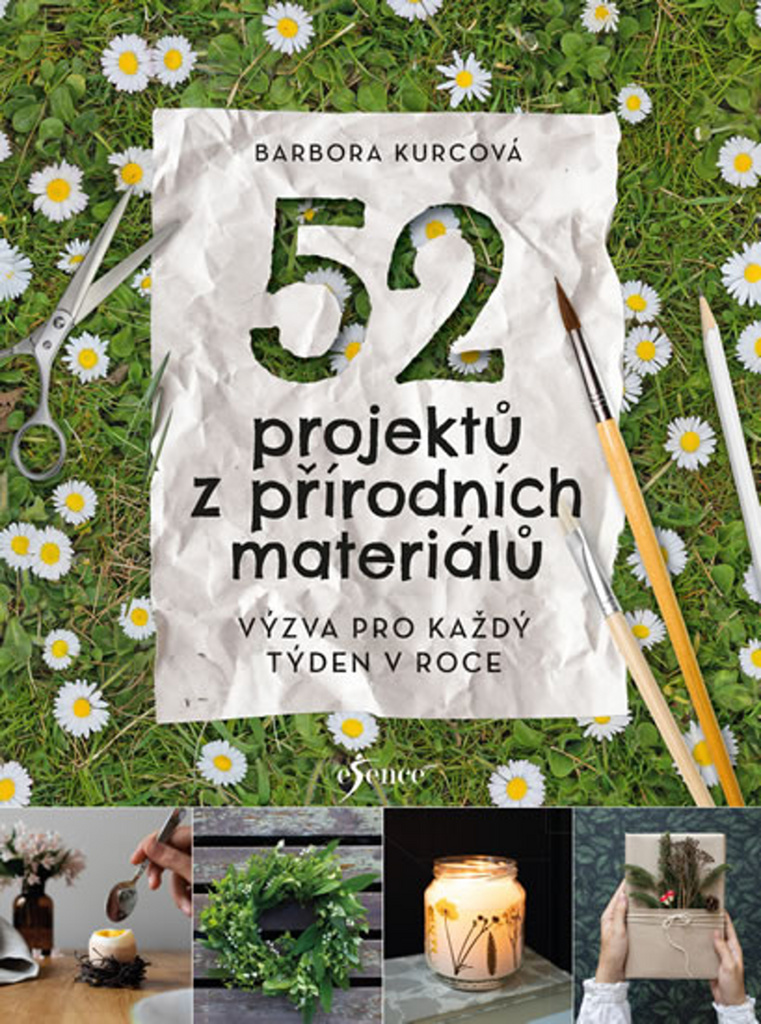 52 projektů z přírodních materiálů - Barbora Kurcova