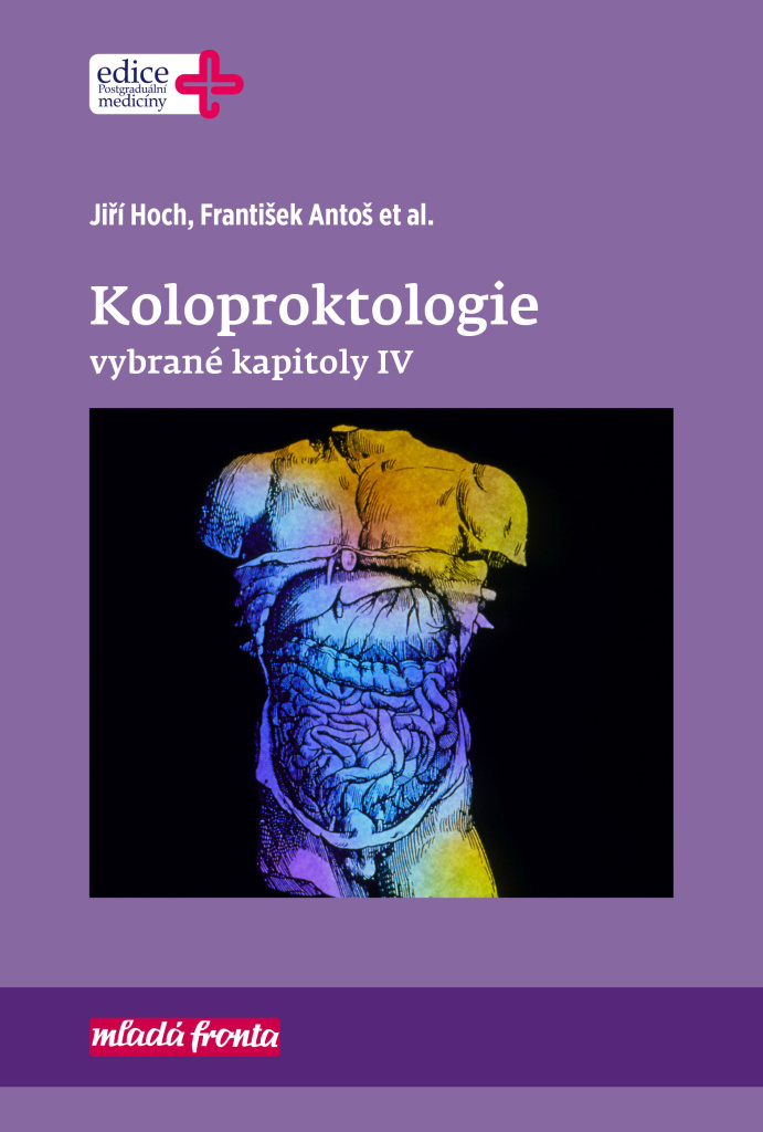 Koloproktologie Vybrané kapitoly IV - Jiří Hoch