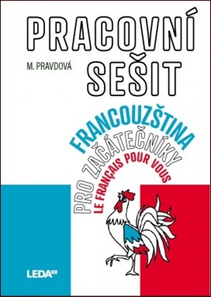 Francouzština pro začátečníky pracovní sešit - Marie Pravdová