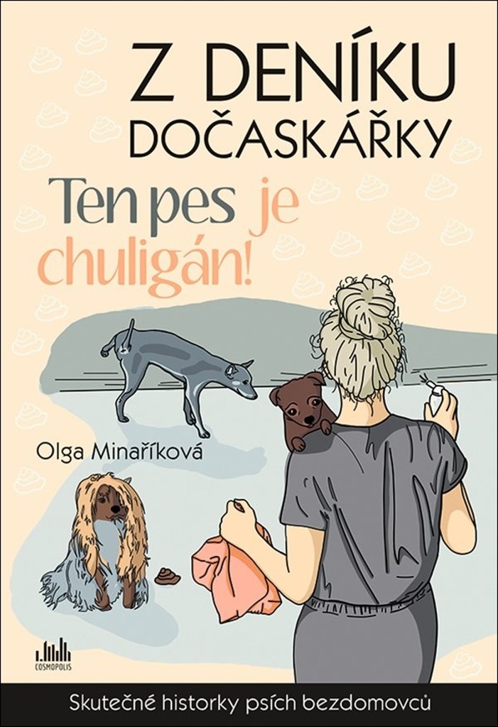 Z deníku dočaskářky Ten pes je chuligán! - Olga Minaříková