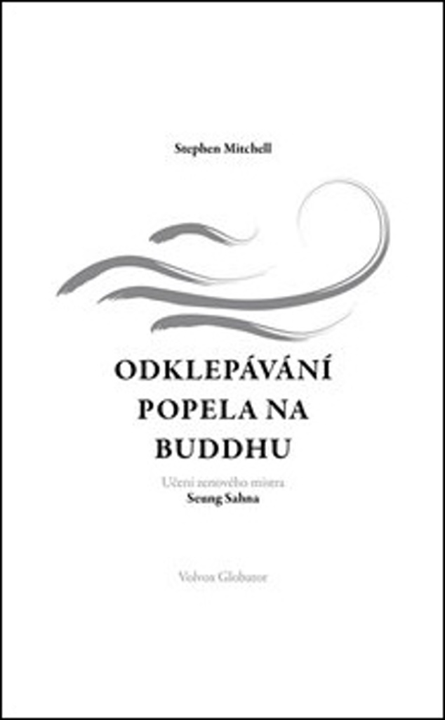 Odklepávání popela na Buddhu - Stephen Mitchell