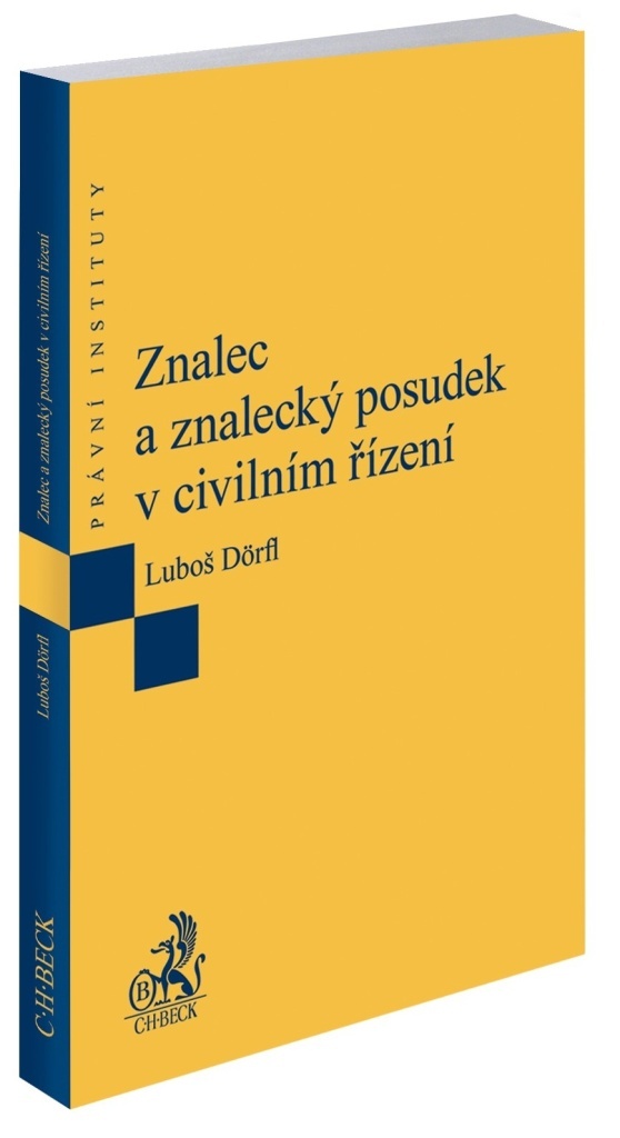 Znalec a znalecký posudek v civilním řízení - Luboš Dörfl