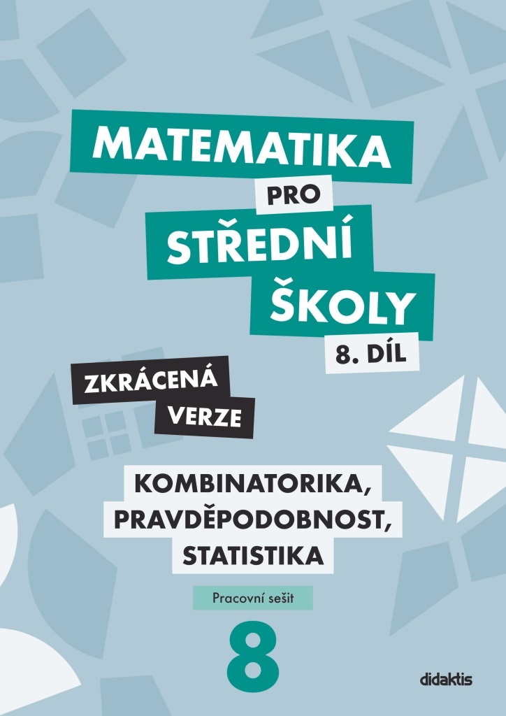 Matematika pro střední školy 8.díl Zkrácená verze - Martina Květoňová