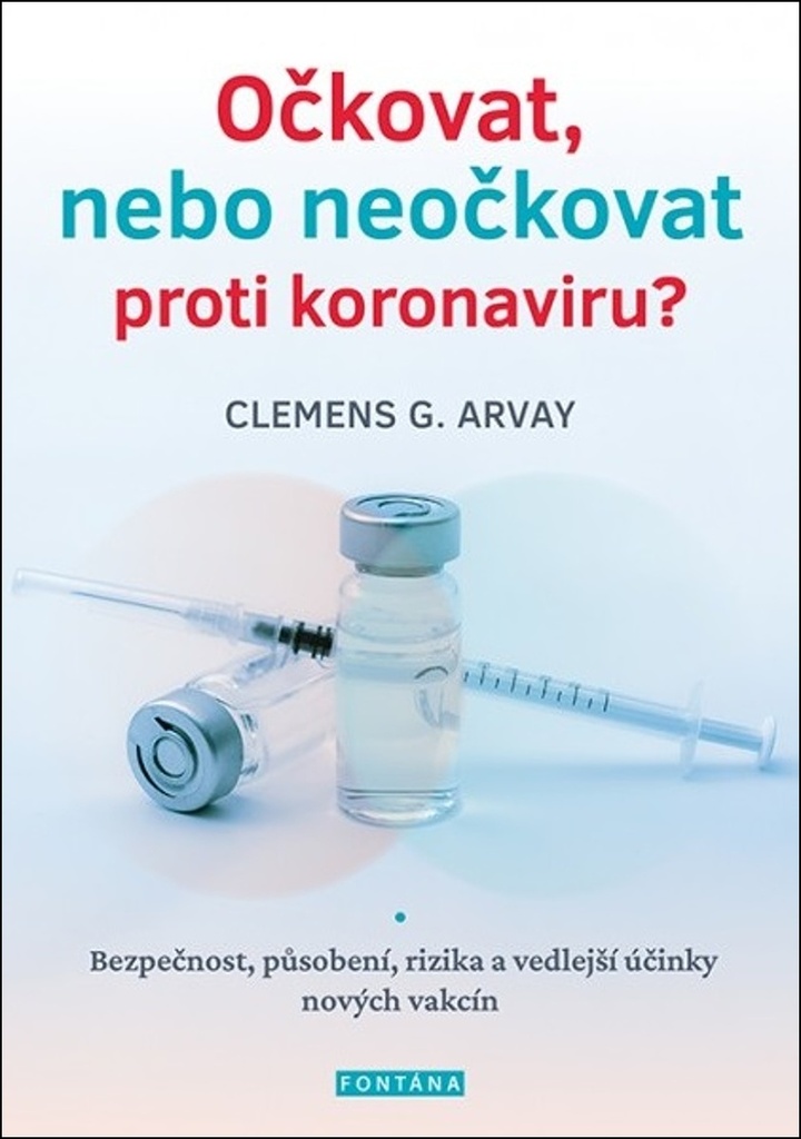 Očkovat, nebo neočkovat proti koronaviru? - Clemens G. Arvay
