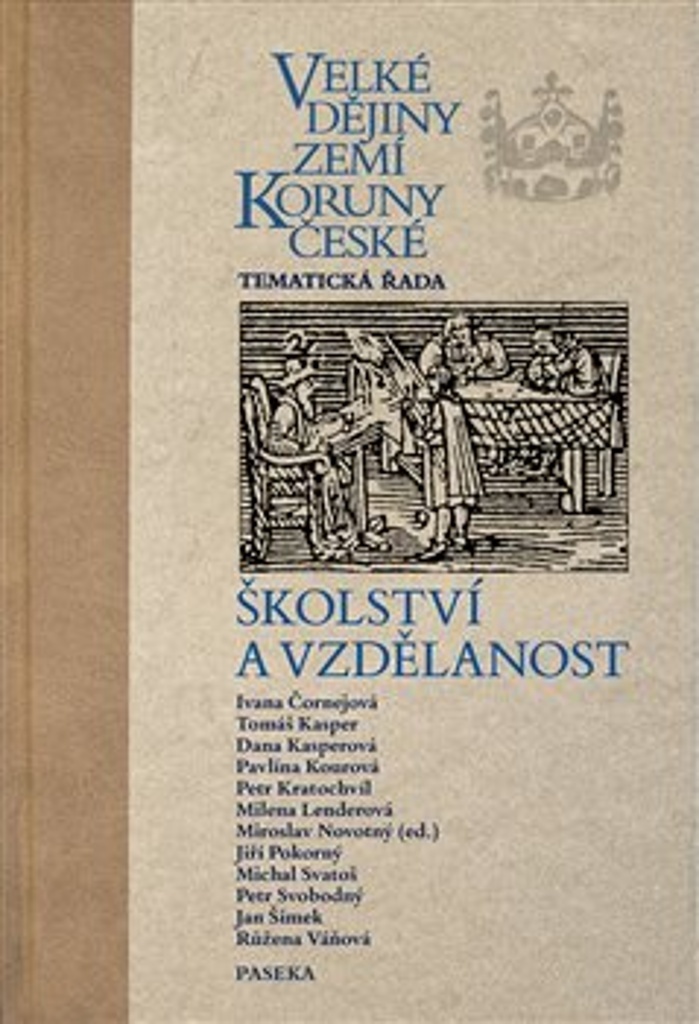 Velké dějiny zemí Koruny české Školství a vzdělanost - Miloslav Novotný