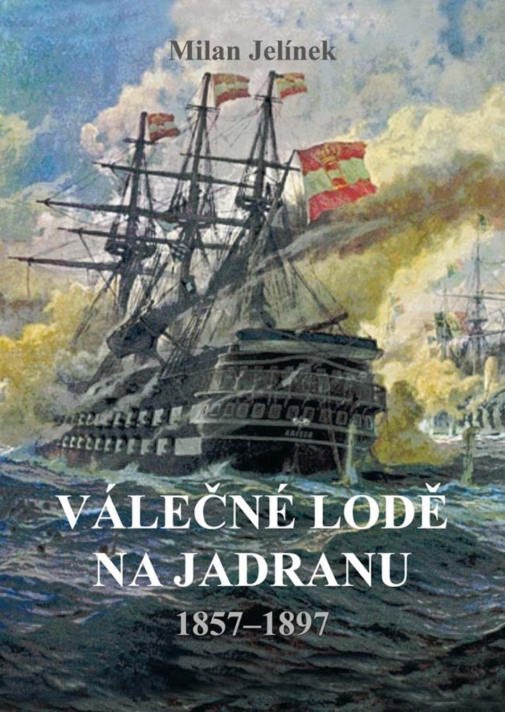 Válečné lodě na Jadranu - Milan Jelínek