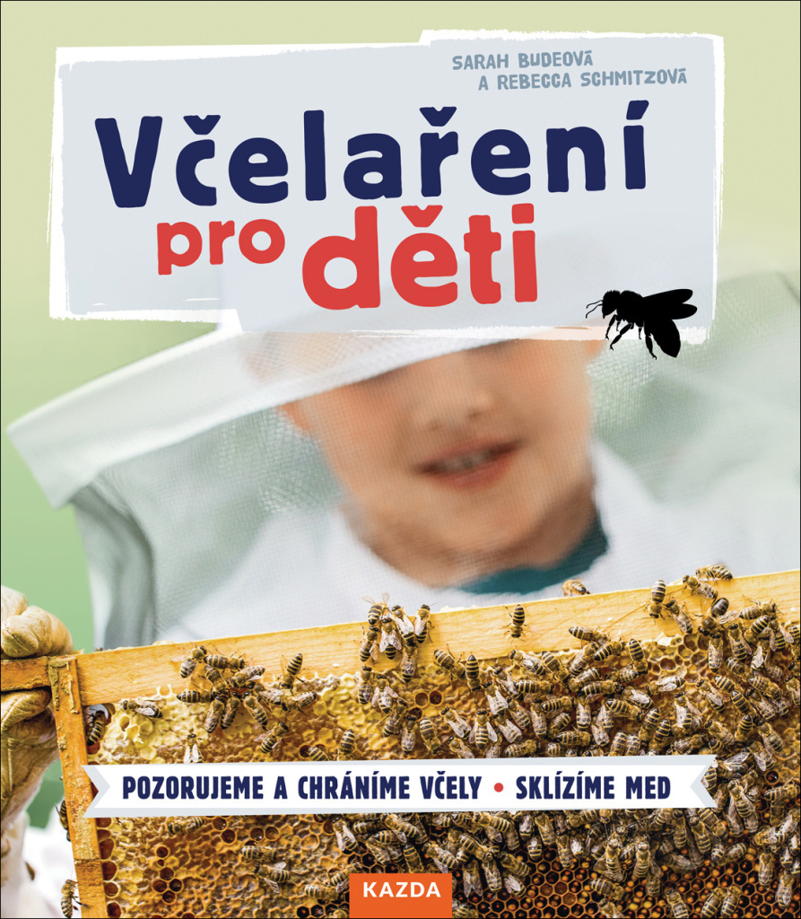Včelaření pro děti - Sarah Budeová