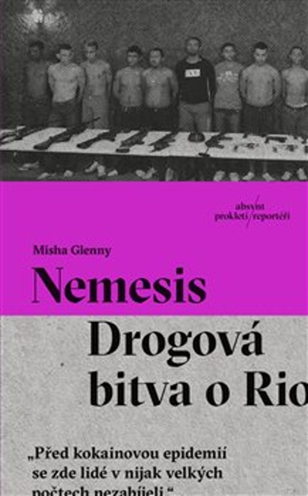 Nemesis Drogová bitva o Rio - Misha Glenny