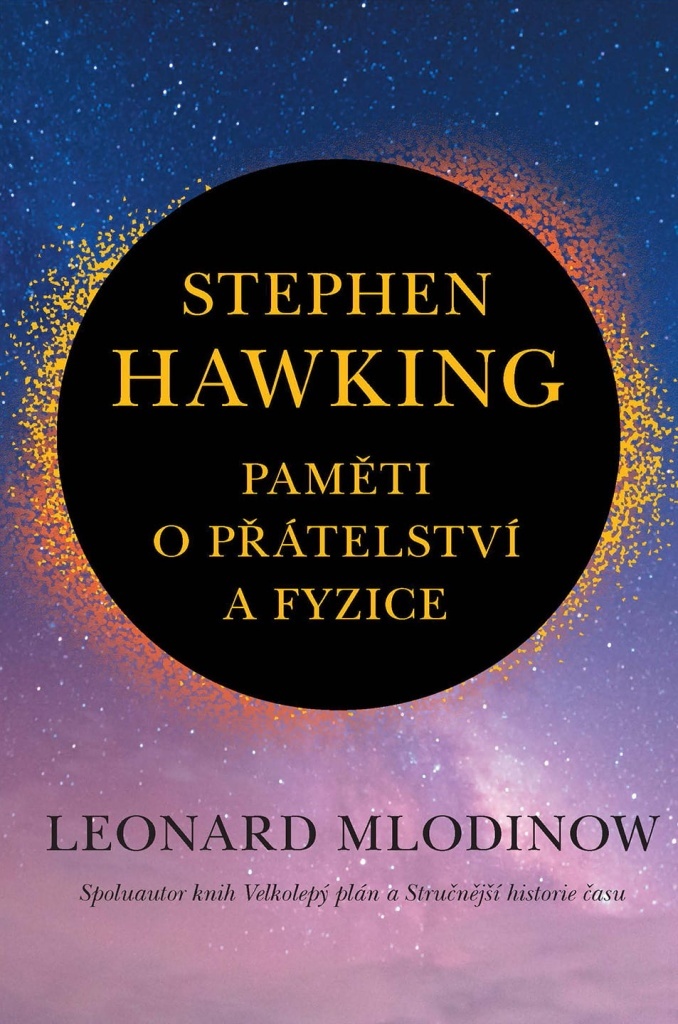 Stephen Hawking Paměti o přátelství a fyzice - Leonard Mlodinow