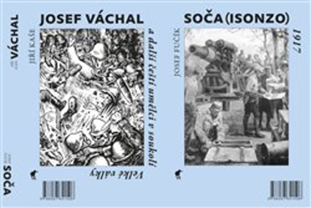 Soča (Isonzo) 1917 / Josef Váchal a další čeští umělci v soukolí Velké války - Josef Fučík