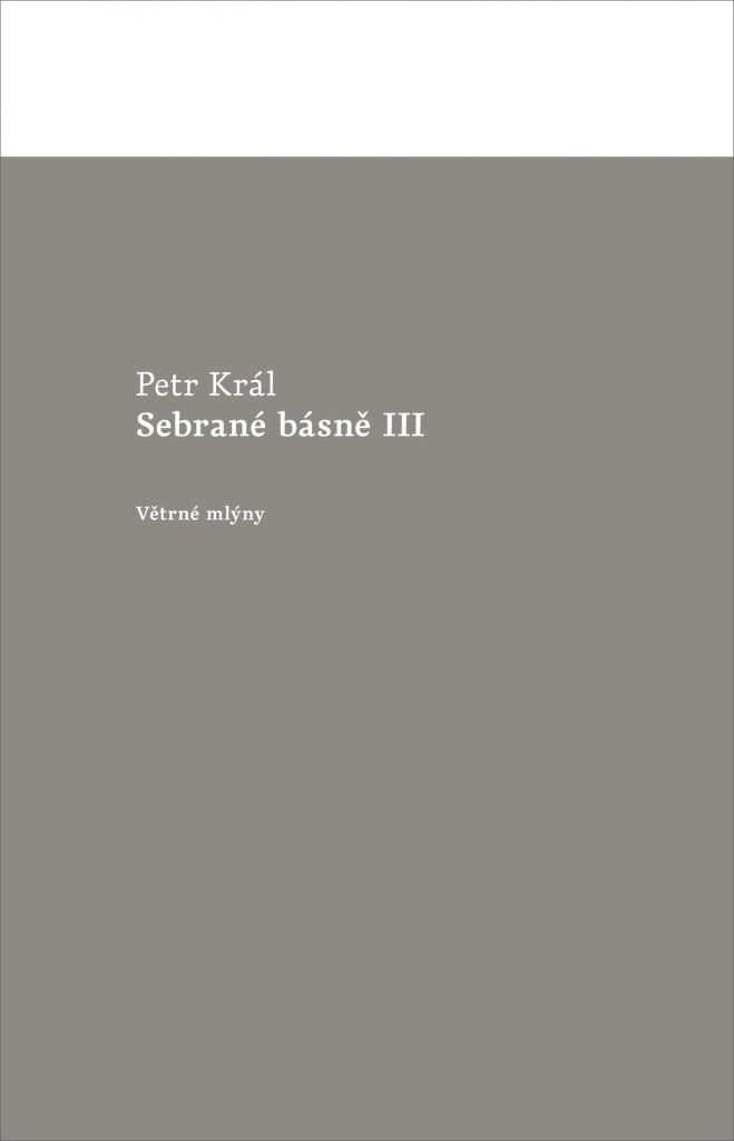Sebrané básně III - Petr Král