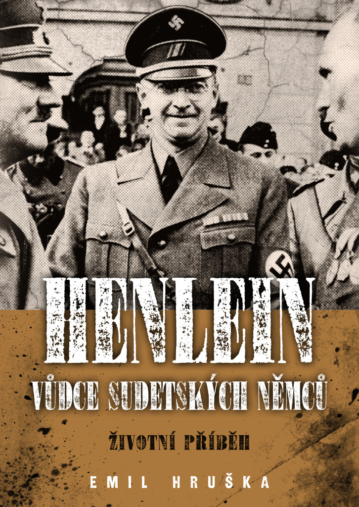 Henlein Vůdce sudetských Němců - Emil Hruška