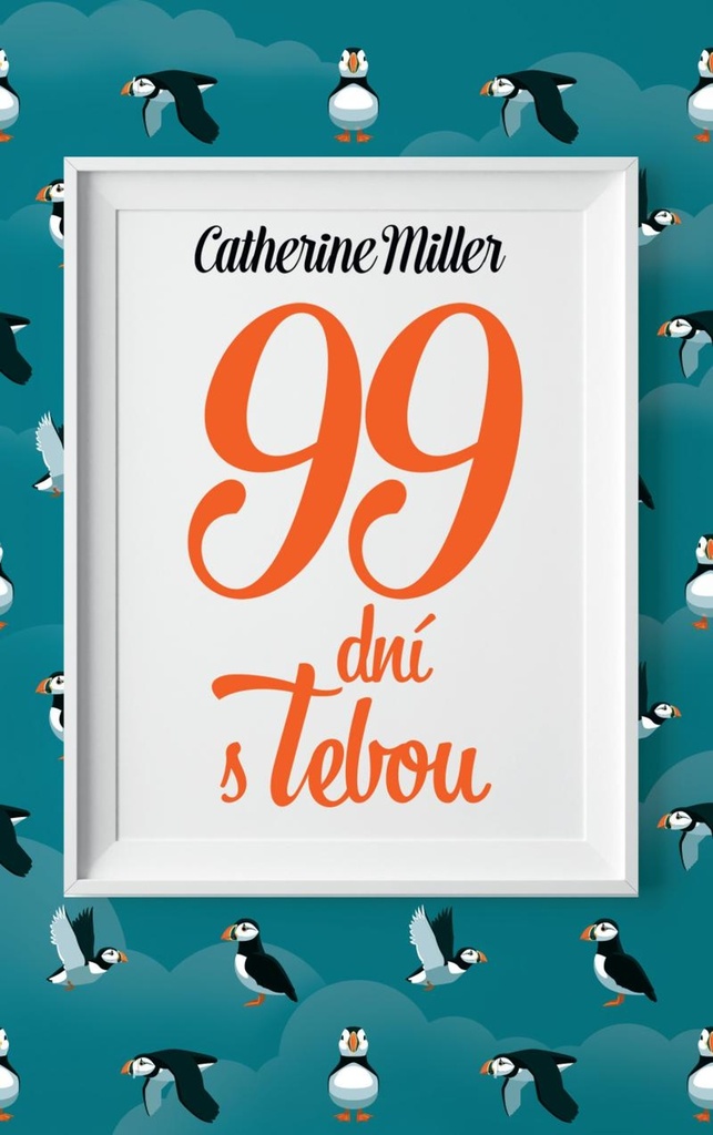 99 dní s Tebou - Catherine Millerová