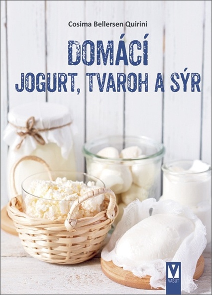 Domácí jogurt, tvaroh a sýr - Cosima Bellersen Quirini