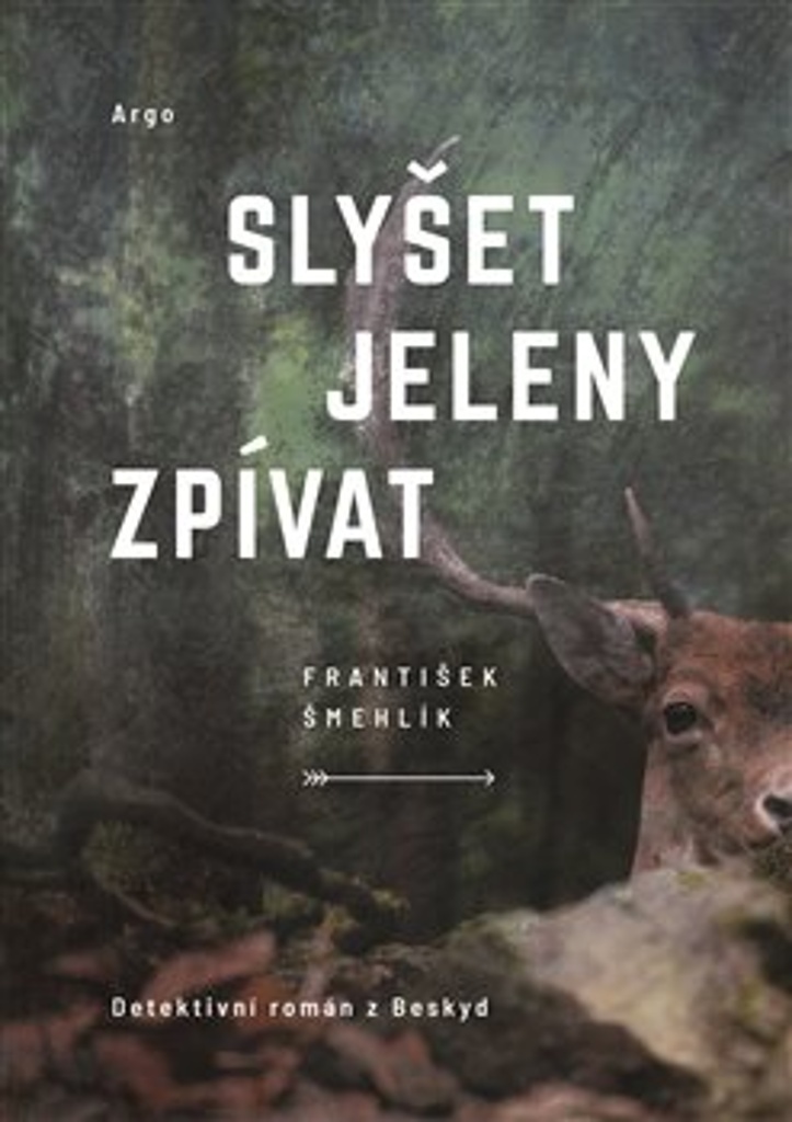 Slyšet jeleny zpívat - František Šmehlík