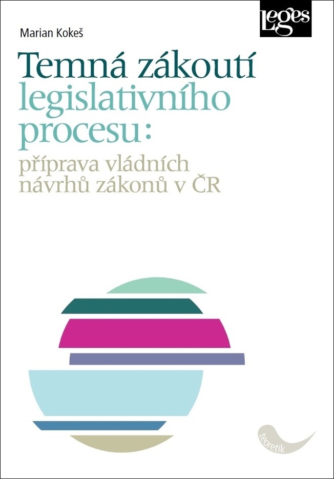 Temná zákoutí legislativního procesu - Marian Kokeš