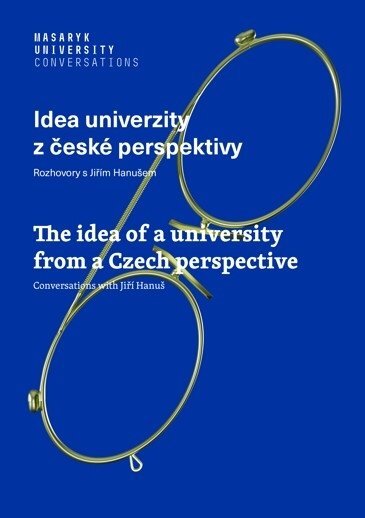 Idea univerzity z české perspektivy - Jiří Hanuš