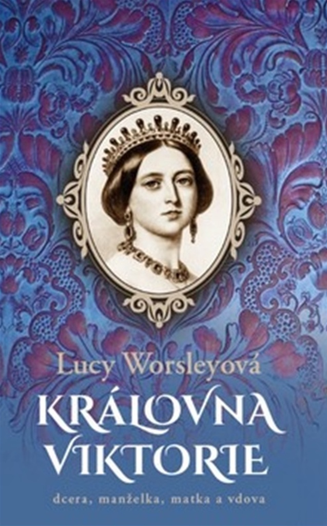 Královna Viktorie - Lucy Worsley