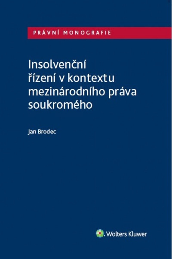 Insolvenční řízení v kontextu mezinárodního práva soukromého - Jan Brodec