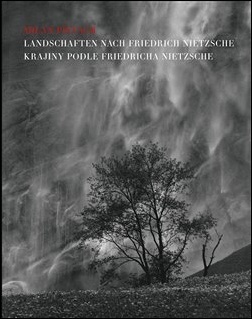 Krajiny podle Friedricha Nietzche / Landschaften nach Friedrich Nietzsche - Milan Pitlach
