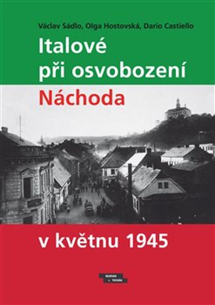 Italové při osvobození Náchoda v květnu 1945 - Václav Sádlo