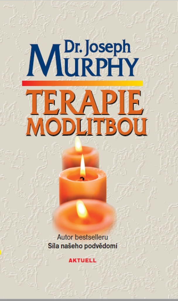 Terapie modlitbou - Joseph Murphy