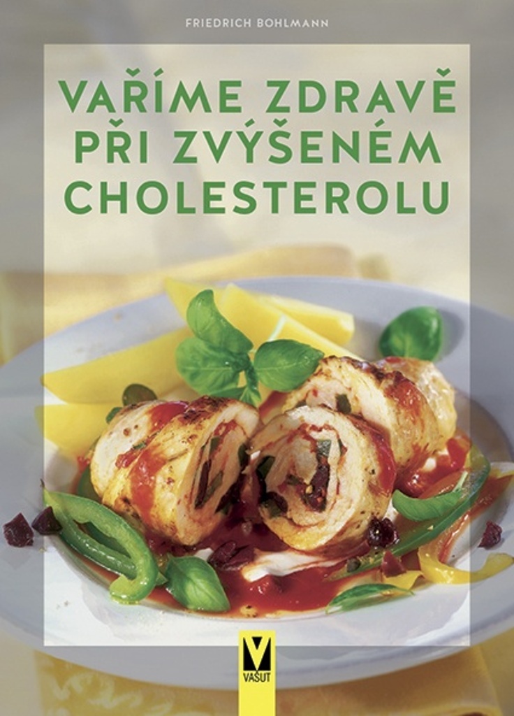 Vaříme zdravě při zvýšeném cholesterolu - Fridrich Bohlmann