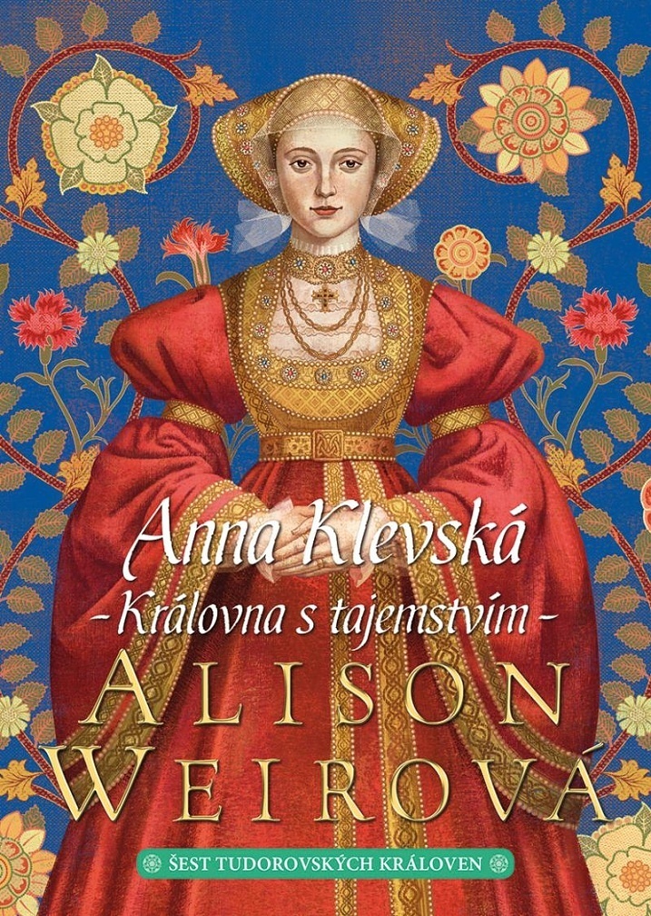 Anna Klevská Královna s tajemstvím - Alison Weirová